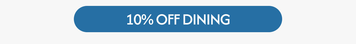 10% OFF DINING