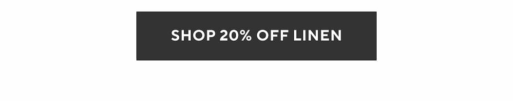 Shop 20% Off Linen