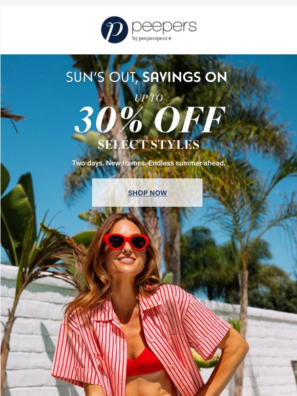 Up to 30% off. Sun's out, savings on.