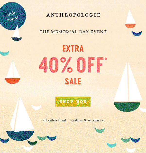 ends soon! anthropologie, the memorial day event, extra 40% off sale, shop now