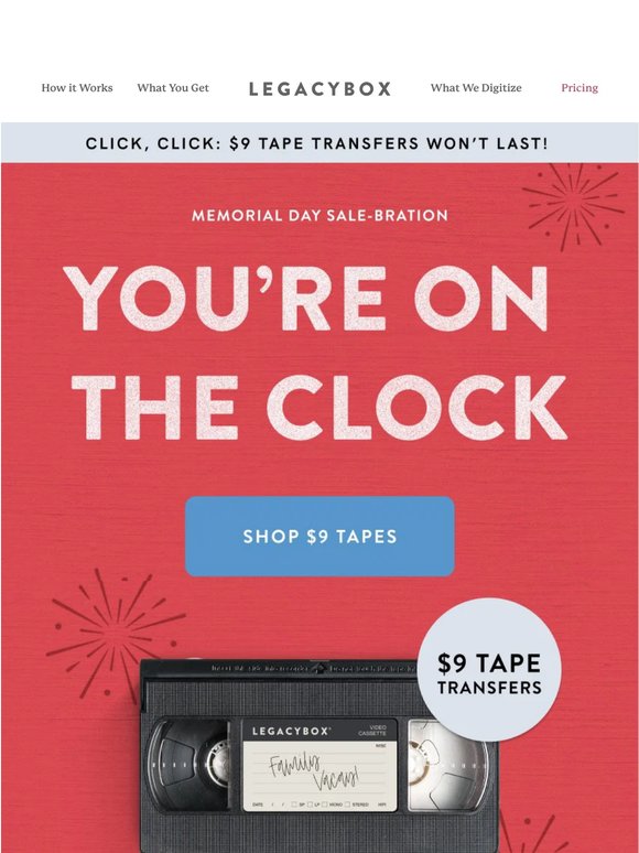 Don’t Blink! $9 tape transfers end soon…