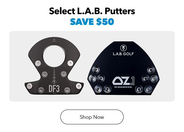 Select L.A.B. Putters Save $50 | Shop Now