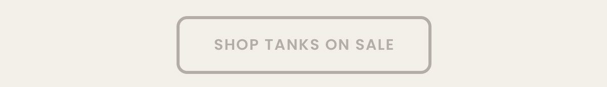 Shop Tanks on Sale