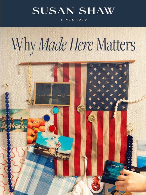 Why Made Here Matters