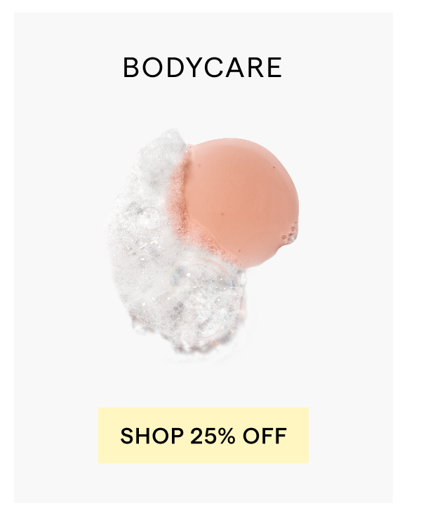 SHOP 25% OFF BODYCARE