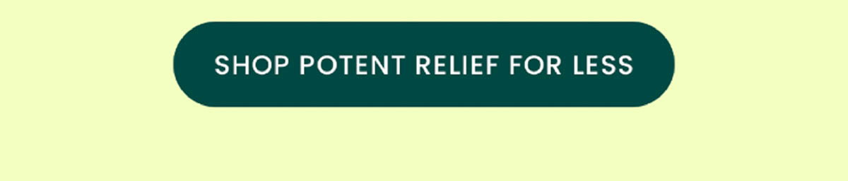 Shop Potent Relief for Less