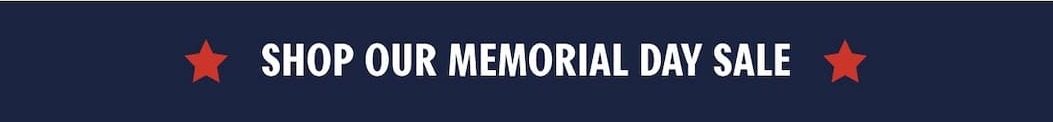 SHOP OUR MEMORIAL DAY SALE