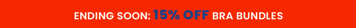 Ending Soon: 15% OFF Bra Bundles