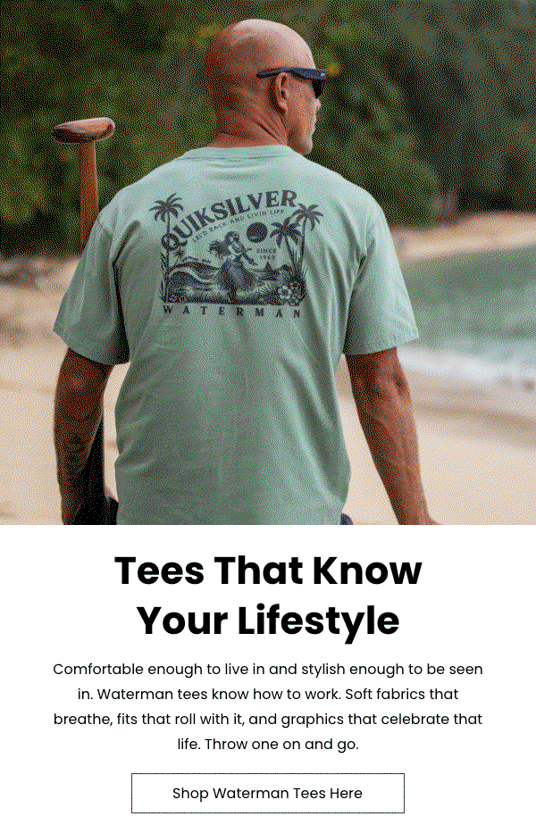 Tees That Know Your Lifestyle - Shop Waterman Tees Here