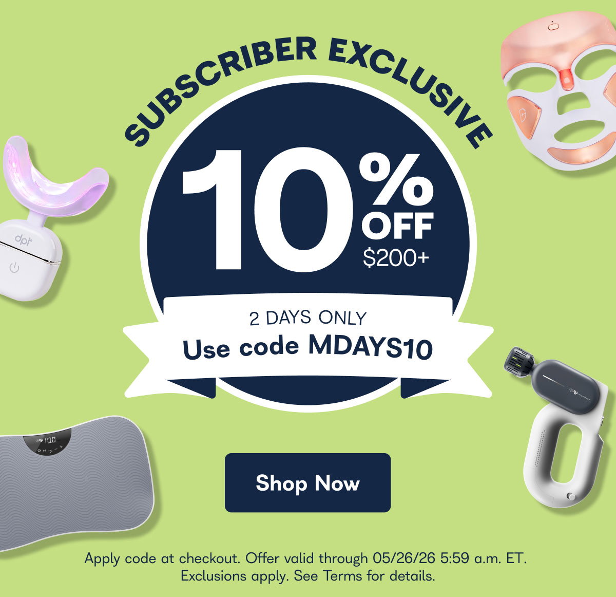SUBSCRIBER EXCLUSIVE - 10% off $200+. Use Code MDAYS10