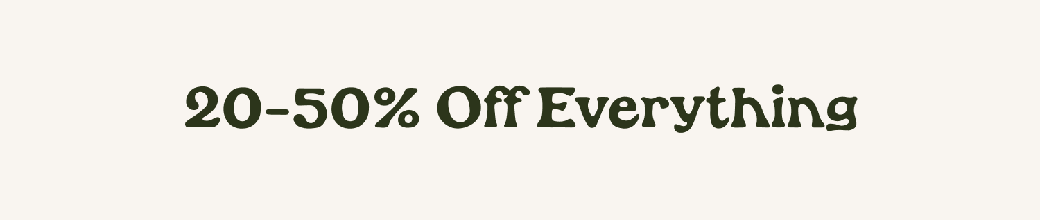 20-50% Off Everything