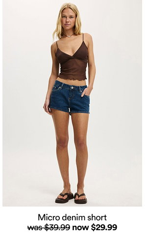 Micro denim short, was $39.99 now $29.99