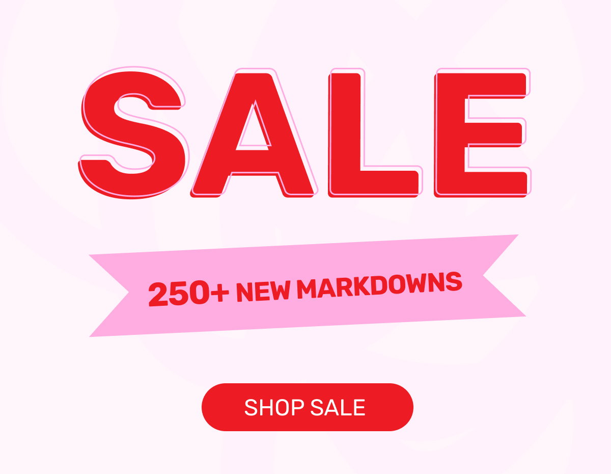 250+ New markdowns
