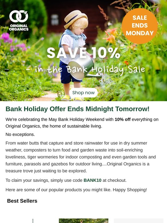 Don't miss your last chance to save 10% this bank holiday weekend!