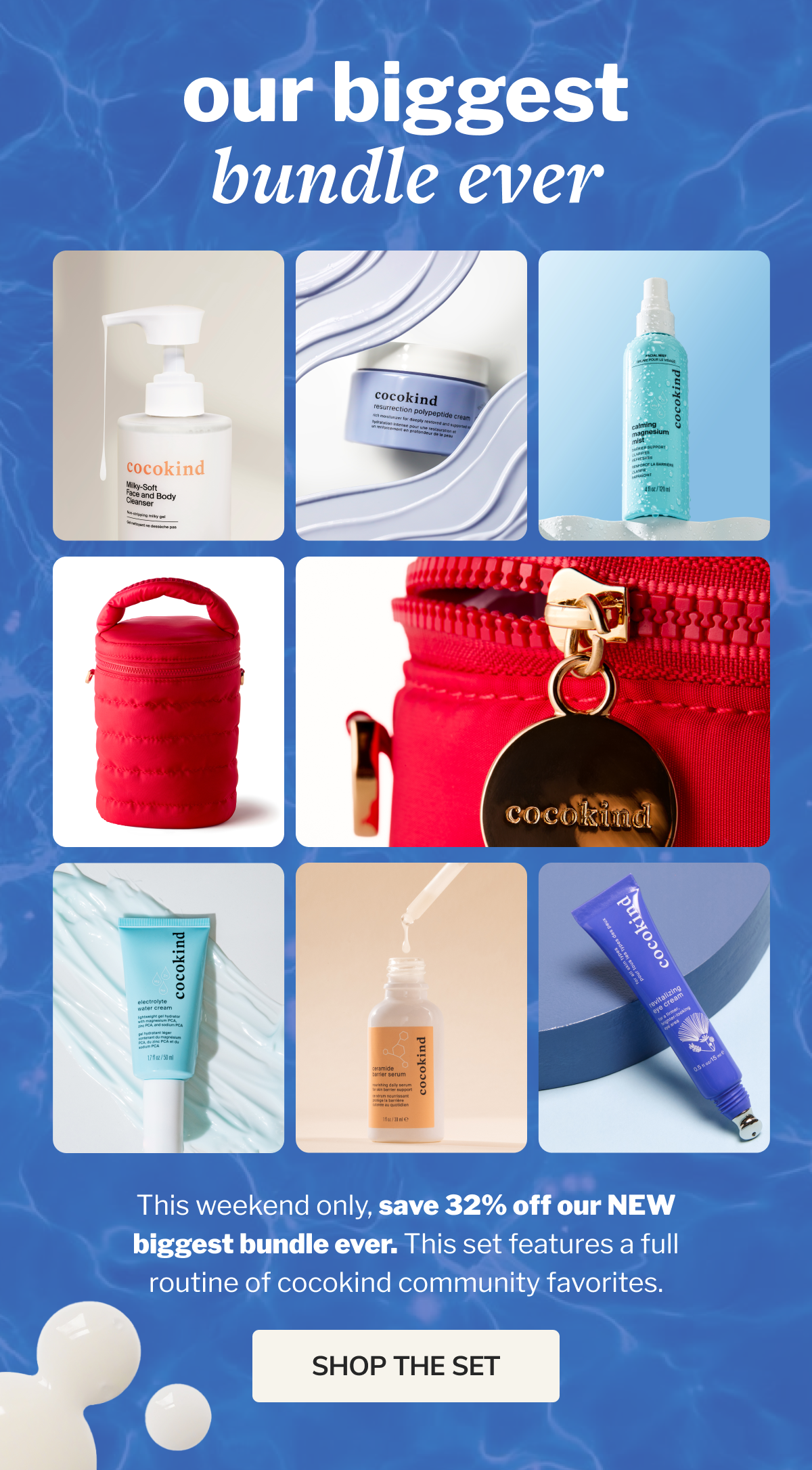 our biggest bundle ever This weekend only, save 32% off our NEW biggest bundle ever. This set features a full routine of cocokind community favorites. SHOP THE SET