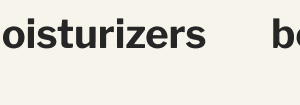 Moisturizers