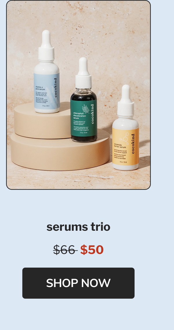 serums trio $66  $50 Shop now