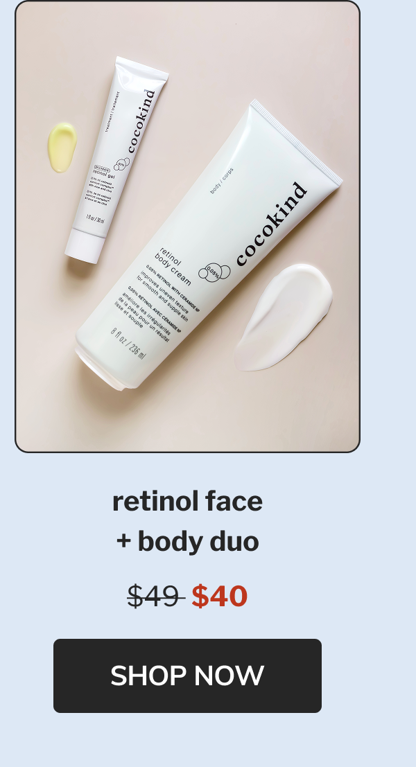 retinol face + body duo $49  $40 Shop now