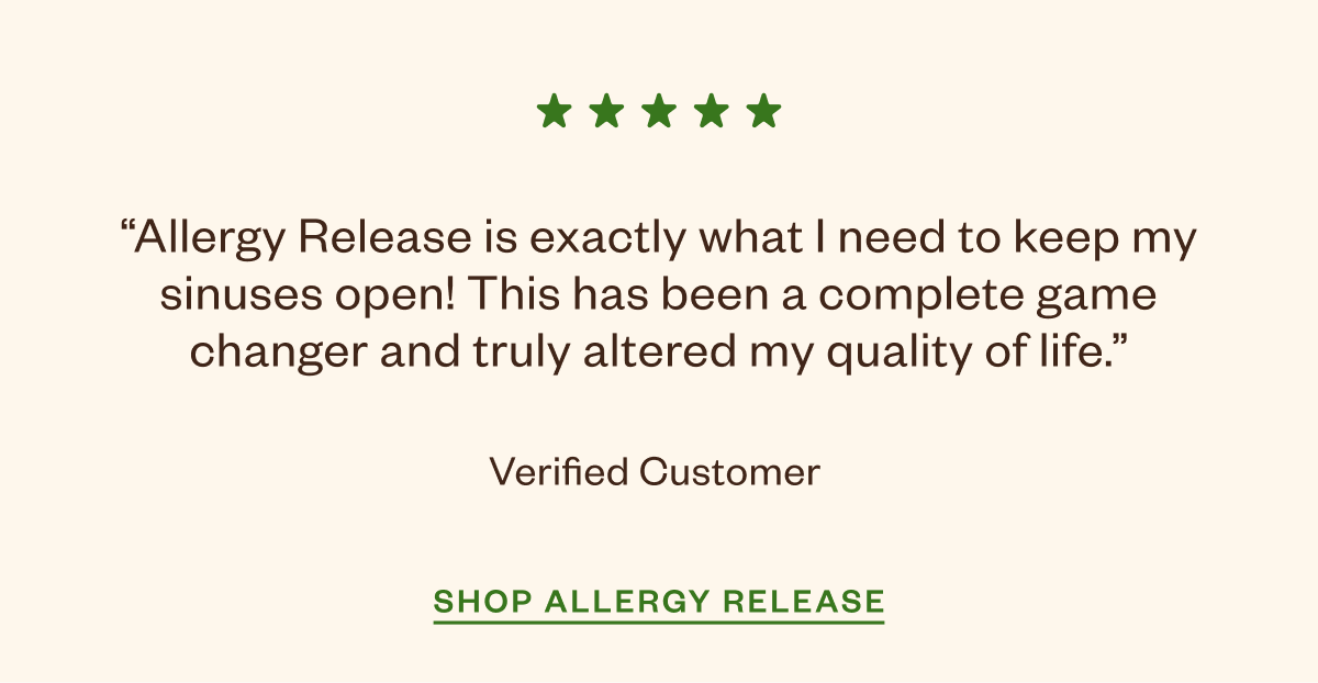 Allergy Release is exactly what I need to keep my sinuses open.
