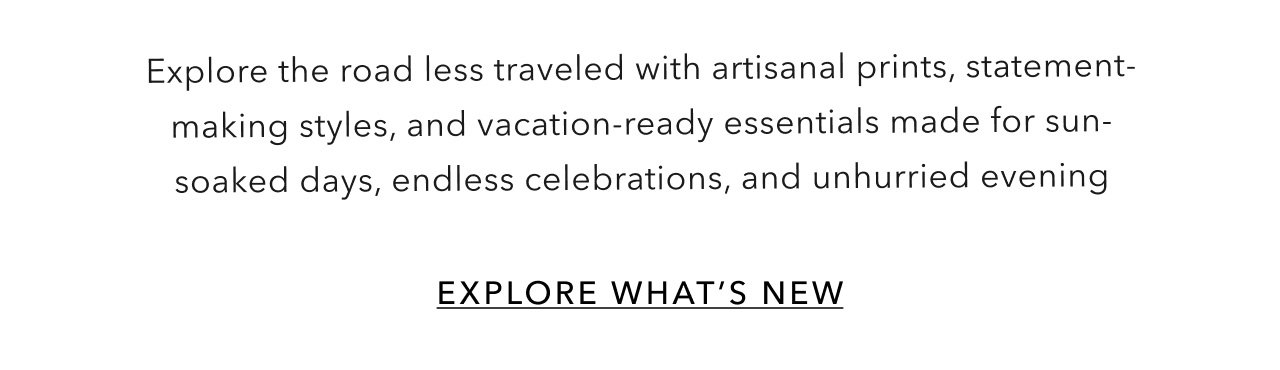 EXPLORE WHAT'S NEW