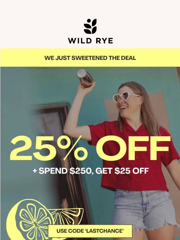 25% OFF + get $25 when you spend $250