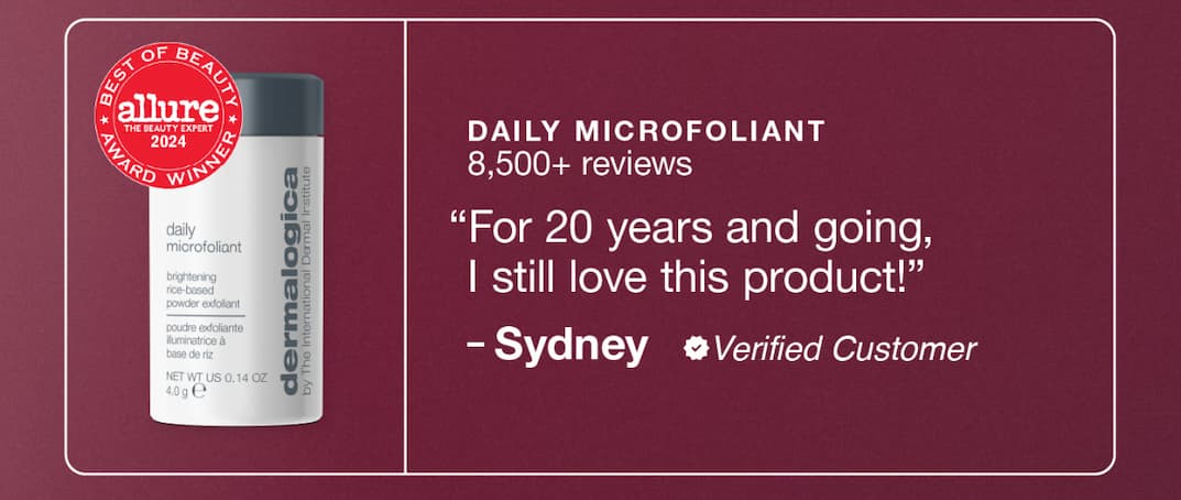 daily microfoliant 8,500+ reviews "for 20 years and going i still love this product - sydney verified customer