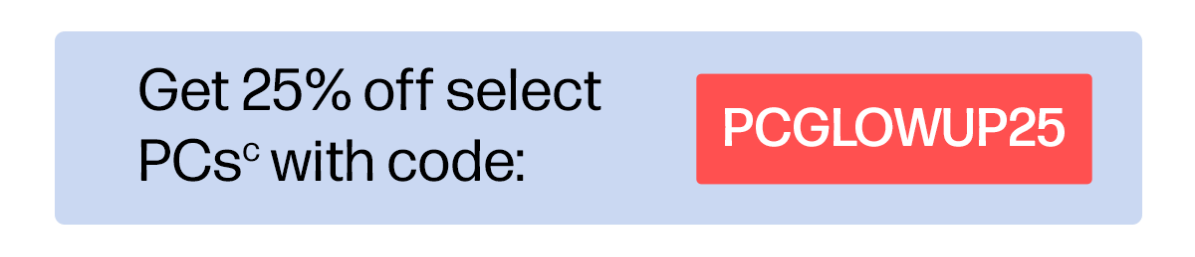 Get 25% off select PCs(c) with code PCGLOWUP25