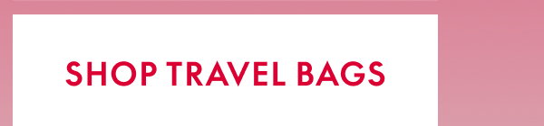 SHOP TRAVEL BAGS
