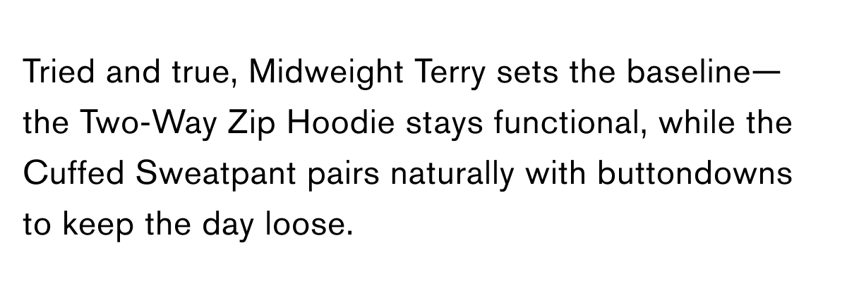 Two takes on Terry to anchor your wardrobe.