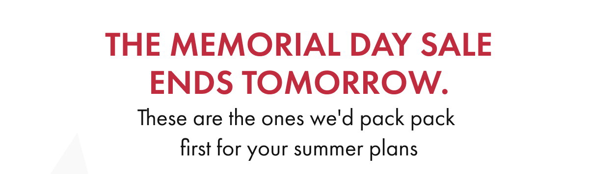 MEMORIAL DAY SALE ENDS TONGITH