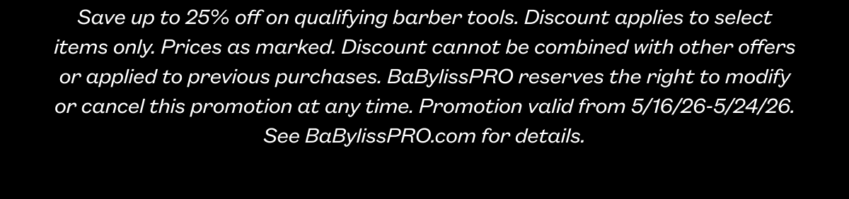 Pro Power Sale I Save up to 25% off select barber tools for unwatched savings. I Shop the Sale