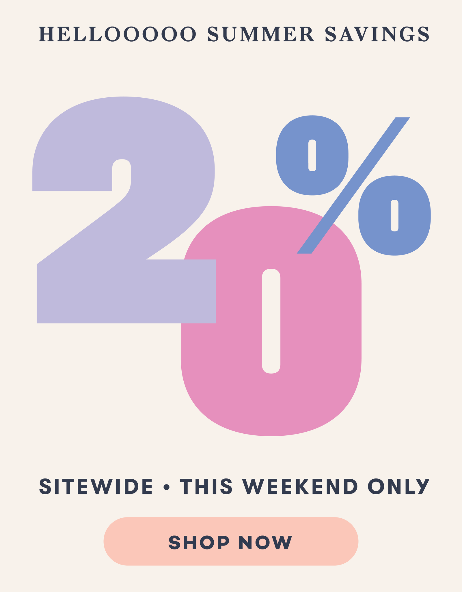 Hello Summer Savings -20% OFF sitewide