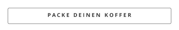 Packe deinen Koffer