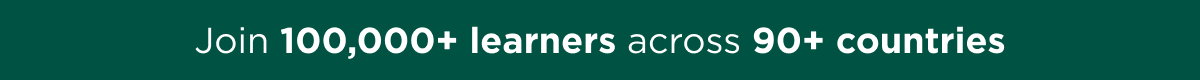 Join 100,000+ learners across 90+ countries