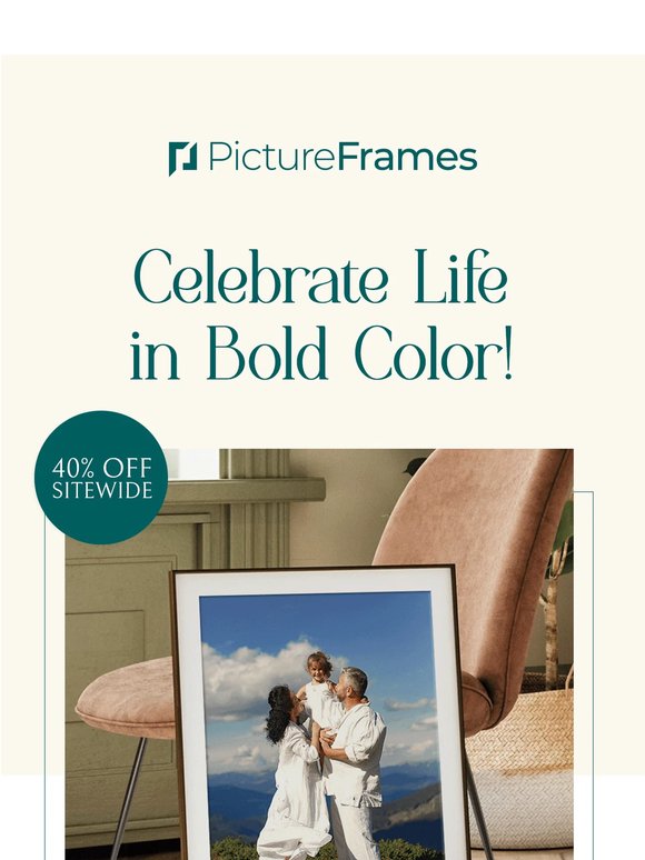 Your Memories, Boldly Framed and 40% off