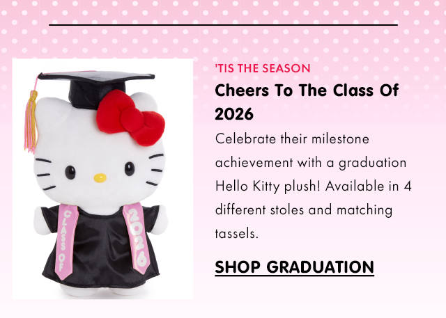 'TIS THE SEASON | Cheers To The Class Of 2026 | Celebrate their milestone achievement with a graduation Hello Kitty plush! Available in 4 different stoles and matching tassels. | SHOP GRADUATION