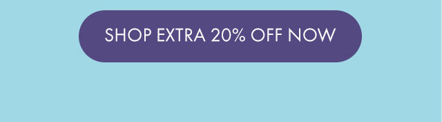 SHOP EXTRA 20% OFF NOW