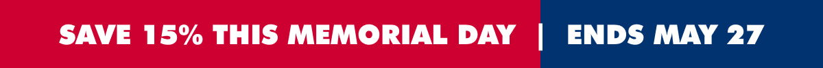 SAVE 15% THIS MEMORIAL DAY | ENDS MAY 27 