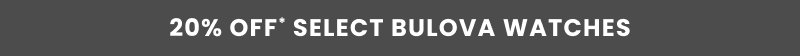20% Off select Bulova watches