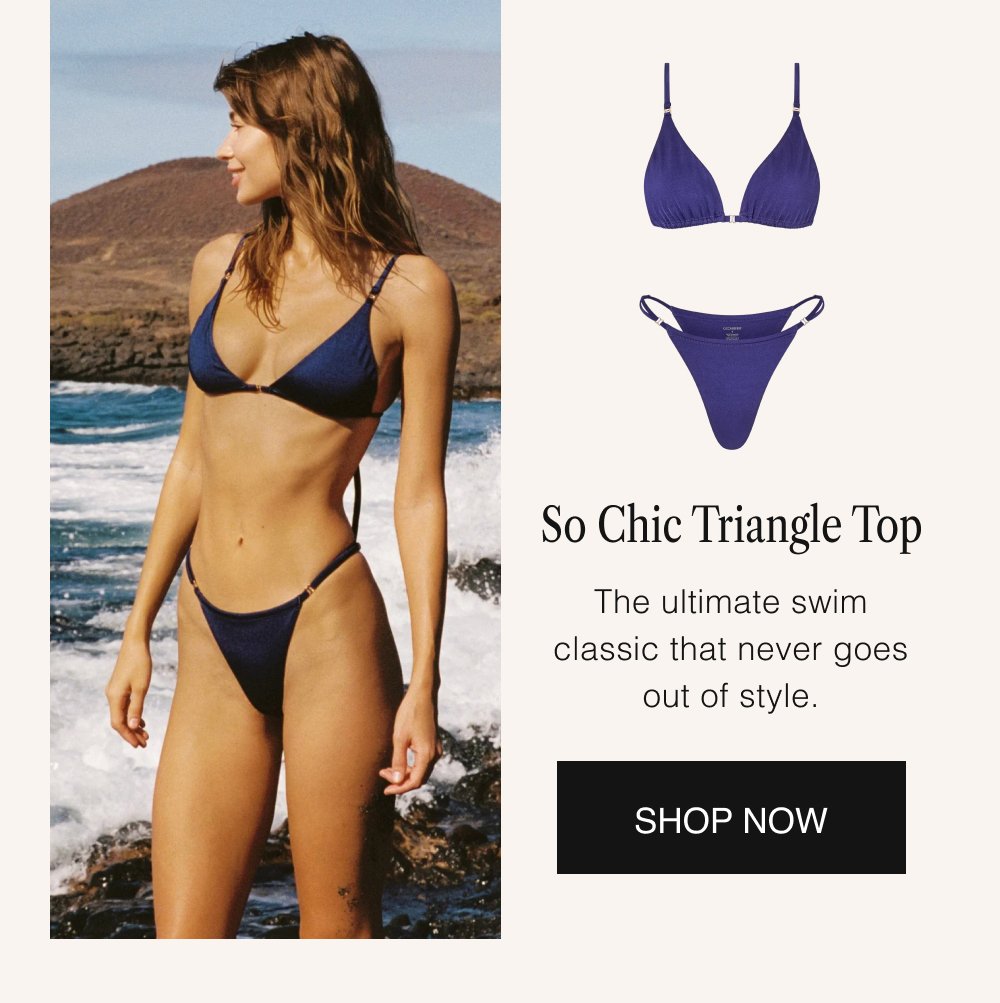 So Chic Triangle Top The ultimate swim classic that never goes out of style. SHOP NOW