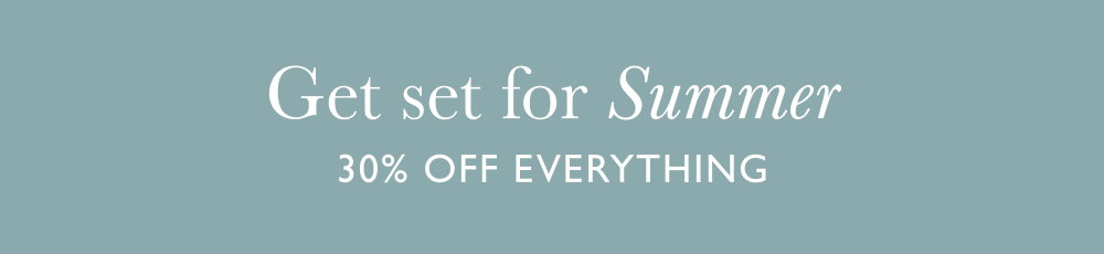 Get set for Summer - 30% OFF everything! Use code SUMMER30