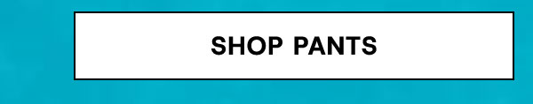 Shop Pants