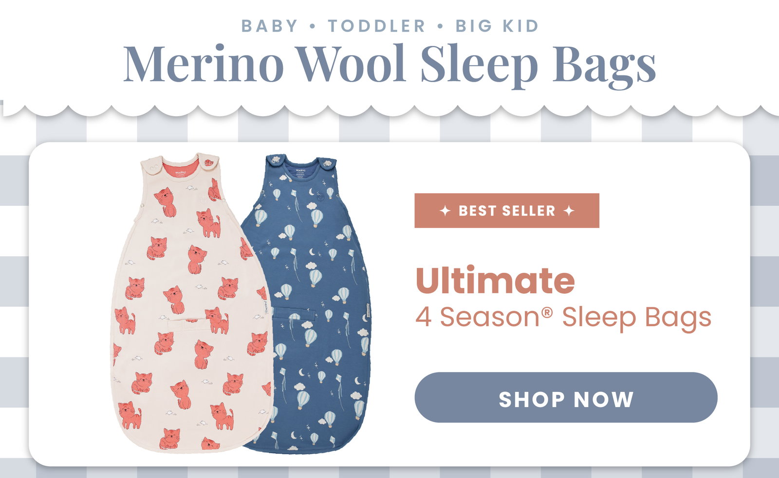 Merino Wool Sleep Bags. Baby Toddler Big Kid. Best Seller Ultimate 4 Season Sleep Bags. Shop Now.