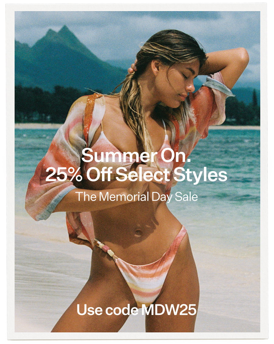 Summer On. 25% Off Select Styles Use code MDW25 The Memorial Day Sale