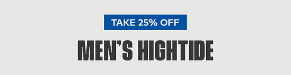 Take 25% off Men's Hightide
