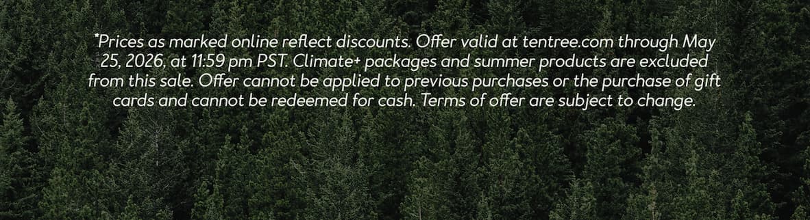 *Prices as marked online reflect discounts. Offer valid at tentree.com through May 25, 2026, at 11:59 pm PST. Climate+ packages and summer products are excluded from this sale. Offer cannot be applied to previous purchases or the purchase of gift cards and cannot be redeemed for cash. Terms of offer are subject to change.