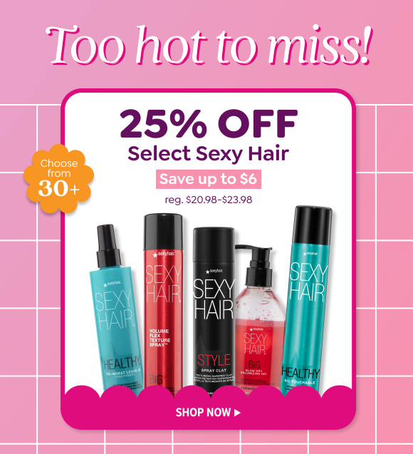 SHOP 25% OFF SELECT SEXY HAIR
