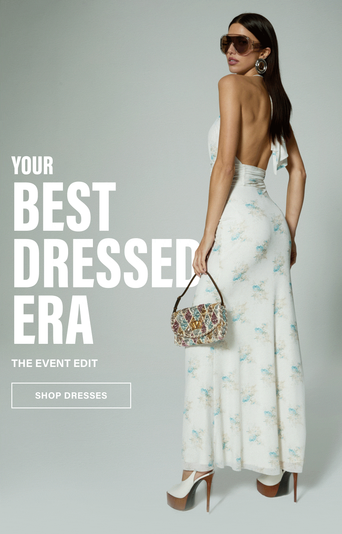 YOUR BEST DRESSED ERA. THE EVENT EDIT. SHOP DRESSES.