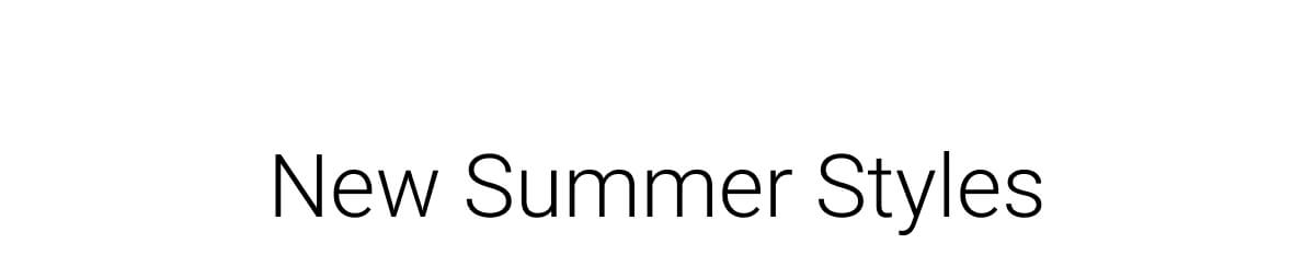 New Summer Styles