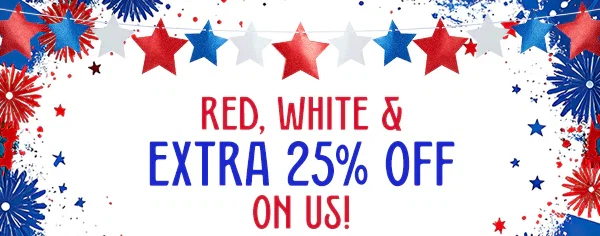 Red, white and Extra 25% OFF on us!